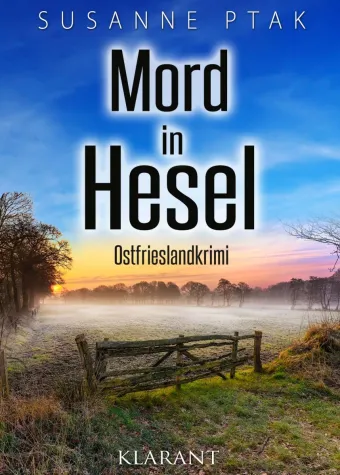Bild: Neuerscheinung: Ostfrieslandkrimi "Mord in Hesel" von Susanne Ptak im Klarant Verlag