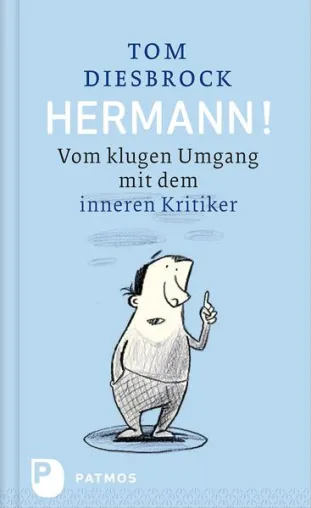 Bild: Den inneren Kritiker (neu) kennenlernen - aus dem aktuellen Programm des Patmos Verlags