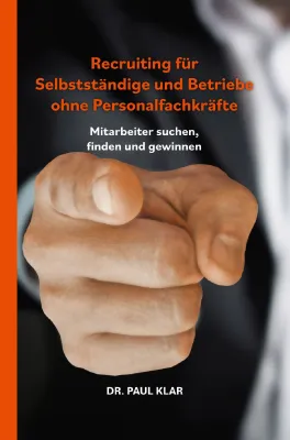 Bild: Recruiting für Selbstständige und Betriebe ohne Personalfachkräfte – Mitarbeiter suchen, finden und gewinnen