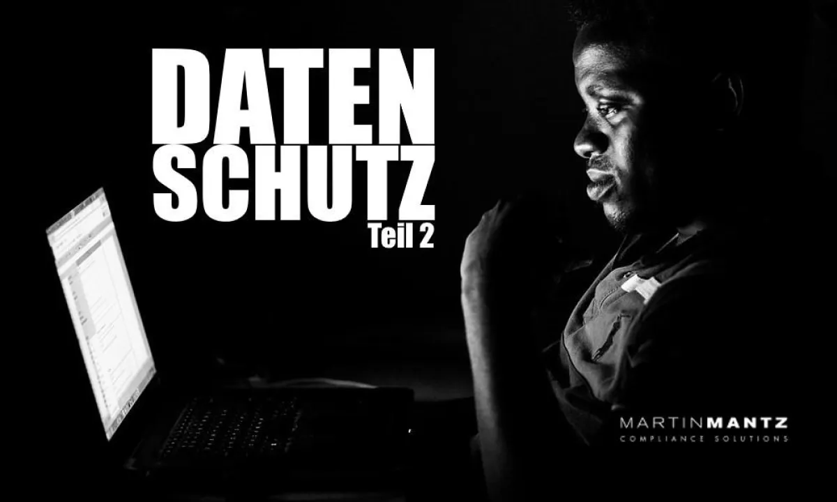 Martin Mantz GmbH - Der Datenschutzbeauftragte Teil 2