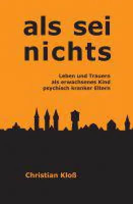 Als sei nichts - Lebenshilfe für Kinder psychisch Erkrankter Bild: Als sei nichts - Lebenshilfe für Kinder psychisch Erkrankter