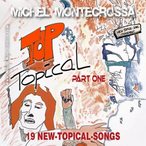 Top Topical Part One & Part Two: Michel Montecrossa's New-Topical-Songs & Movies Collection mit 38 Tracks Bild: Top Topical Part One & Part Two: Michel Montecrossa's New-Topical-Songs & Movies Collection mit 38 Tracks