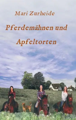 Bild: Pferdemähnen und Apfeltorten - Leidenschaftlicher Pferderoman für Erwachsene