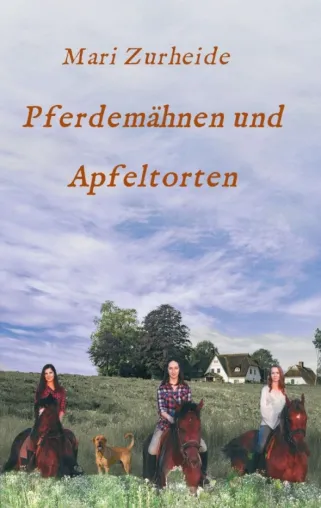 Bild: Pferdemähnen und Apfeltorten - Leidenschaftlicher Pferderoman für Erwachsene