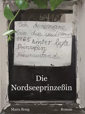 Der neue Roman von Maria Braig: Die Nordseeprinzeßin Bild: Der neue Roman von Maria Braig: Die Nordseeprinzeßin