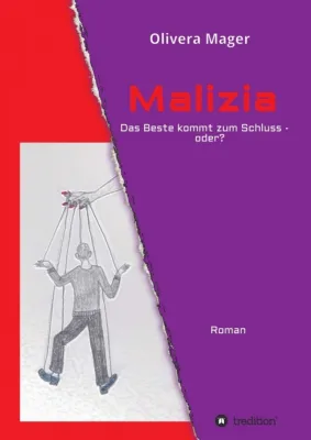 Malizia - Das Beste kommt zum Schluss - oder? - Unterhaltsamer Frauenroman Bild: Malizia - Das Beste kommt zum Schluss - oder? - Unterhaltsamer Frauenroman