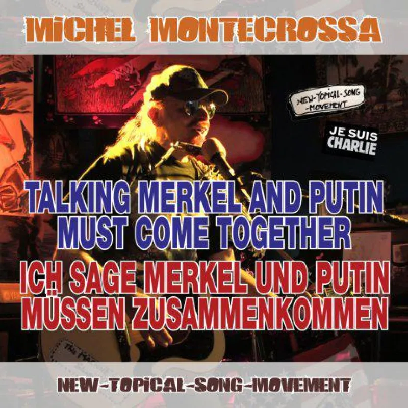 Michel Montecrossa's CD 'Talking Merkel And Putin Must Come Together'