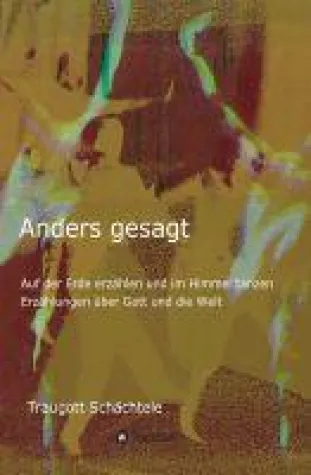 Bild: "Anders gesagt" - Erzählungen über Gott und die Welt