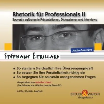Bild: Neuerscheinung bei Breuer und Wardin Verlagskontor: Stéphane Etrillard: Rhetorik für Professionals II  6 CDs
