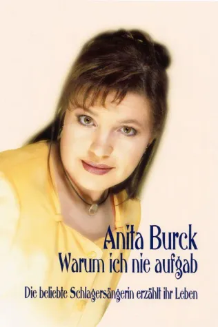 Anita Burck - Warum ich nie aufgab Bild: Anita Burck - Warum ich nie aufgab
