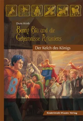 Fantasyroman "Benny Blu und die Geheimnisse Arkaniens. Der Kelch des Königs" erschienen Bild: Fantasyroman "Benny Blu und die Geheimnisse Arkaniens. Der Kelch des Königs" erschienen