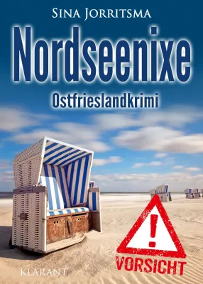 Bild: Neuerscheinung: Ostfrieslandkrimi "Nordseenixe" von Sina Jorritsma im Klarant Verlag