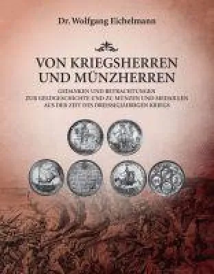 Von Kriegsherren und Münzherren - Gedanken und Betrachtungen zur Geschichte des Geldes Bild: Von Kriegsherren und Münzherren - Gedanken und Betrachtungen zur Geschichte des Geldes