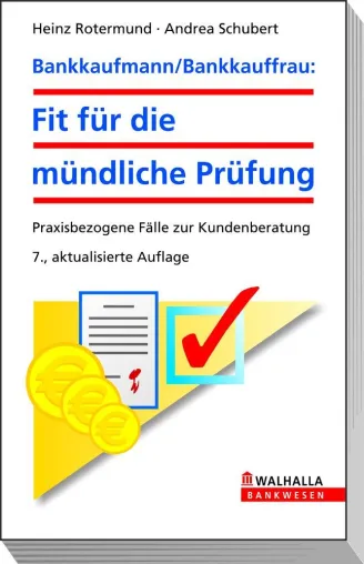 Heinz Rotermund u. Andrea Schubert: Fit für die mündliche Prüfung. Beratungs- und Fachkompetenz trainieren Bild: Heinz Rotermund u. Andrea Schubert: Fit für die mündliche Prüfung. Beratungs- und Fachkompetenz trainieren
