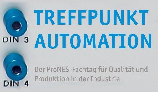 ProNES lädt zum 3. TREFFPUNKT AUTOMATION Bild: ProNES lädt zum 3. TREFFPUNKT AUTOMATION