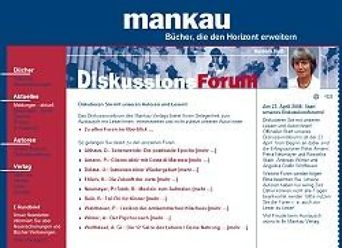 Ein ungewöhnliches und einmaliges Projekt: Das neue Diskussionsforum des Mankau Verlags ermöglicht den Austausch zwischen Lesern und Autoren.