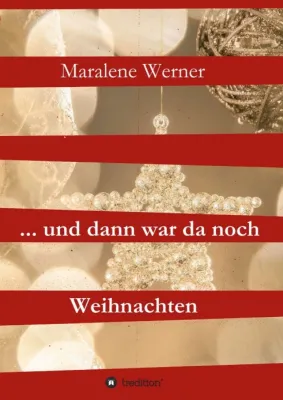 Bild: ... und dann war da noch Weihnachten - Weihnachtliche Geschichten