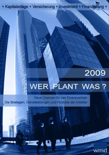Neue Chancen für den Finanzvertrieb - WER PLANT WAS 2009? Bild: Neue Chancen für den Finanzvertrieb - WER PLANT WAS 2009?