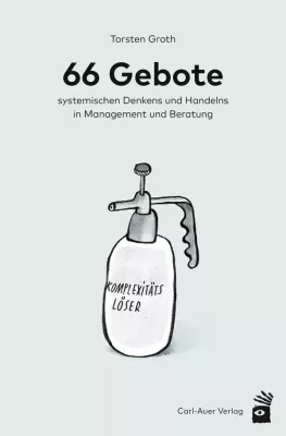 Bild: Neuerscheinung: Torsten Groth „66 Gebote systemischen Denkens und Handelns in Management und Beratung“