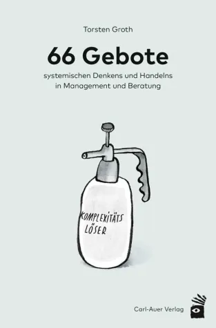 Bild: Neuerscheinung: Torsten Groth „66 Gebote systemischen Denkens und Handelns in Management und Beratung“