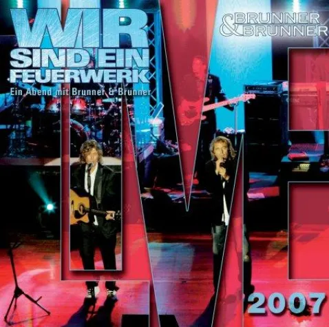Bild: Brunner & Brunner - Live 2007 - Wir sind ein Feuerwerk