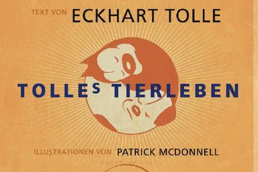 Tolles Tierleben - Herzerfrischende Weisheiten –nicht nur für Tierliebhaber Bild: Tolles Tierleben - Herzerfrischende Weisheiten –nicht nur für Tierliebhaber
