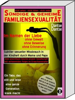 Bild: Subtiler sexueller Missbrauch in der Kindheit durch Mama und Papa mit verheerenden Folgen im Erwachsenenalter