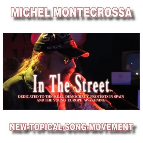 Bild: Michel Montecrossa's Single 'In The Street' ist den Real Democracy Protesten in Spanien gewidmet
