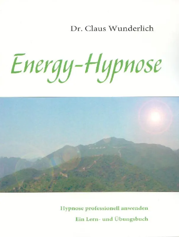 Hypnose professionell anwenden: Ein Lern- und Übungsbuch