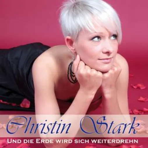 Christin Stark - Und die Erde wird sich weiterdrehn Bild: Christin Stark - Und die Erde wird sich weiterdrehn