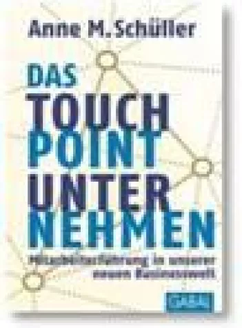 Bild: Das Touchpoint-Unternehmen: Wie Mitarbeiterführung in unserer neuen Businesswelt funktioniert
