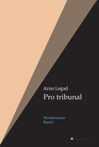 Pro tribunal - Ein Wenderoman Bild: Pro tribunal - Ein Wenderoman