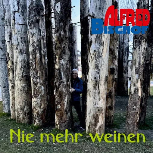 Nie mehr weinen - der neue berührende Schlager von Alfred Bischof Bild: Nie mehr weinen - der neue berührende Schlager von Alfred Bischof