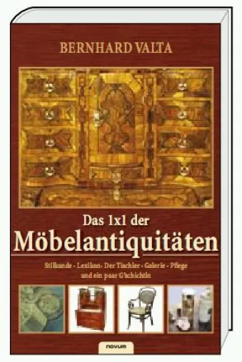Das 1 X 1 der Möbelantiquitäten - Buchveröffentlichung Bild: Das 1 X 1 der Möbelantiquitäten - Buchveröffentlichung
