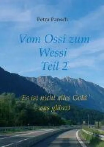 Bild: Vom Ossi zum Wessi Teil 2 - Es ist nicht alles Gold was glänzt