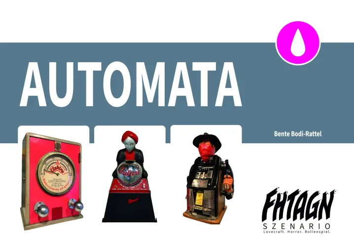 Horror im Automatenmuseum: Am 27.02. erscheint das Rollenspielszenario „Automata“ für das Spielsystem FHTAGN Bild: Horror im Automatenmuseum: Am 27.02. erscheint das Rollenspielszenario „Automata“ für das Spielsystem FHTAGN