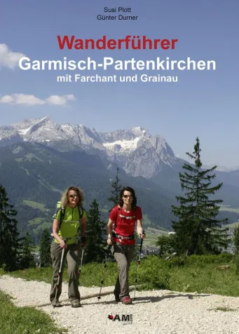 Neuer Wanderführer von Garmisch-Partenkirchen, Farchant und Grainau Bild: Neuer Wanderführer von Garmisch-Partenkirchen, Farchant und Grainau