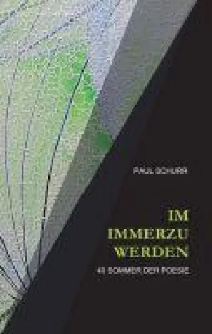 Bild: IM IMMERZU WERDEN - 40 Sommer der Poesie