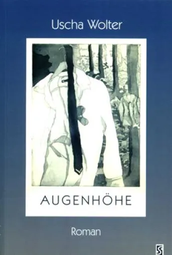Bild: Augenhöhe – der neue Roman von Uscha Wolter