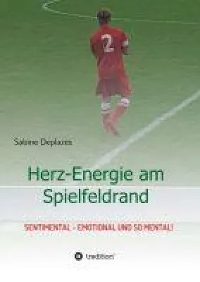 Bild: Herz-Energie am Spielfeldrand - sentimental, emotional und so mental!