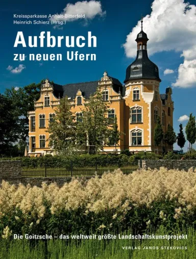 Bildband „Aufbruch zu neuen Ufern“ über die Goitzsche bei Bitterfeld, weltweit größtes Landschaftskunstprojekt Bild: Bildband „Aufbruch zu neuen Ufern“ über die Goitzsche bei Bitterfeld, weltweit größtes Landschaftskunstprojekt