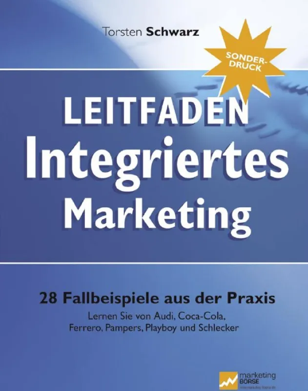 Leitfaden Integriertes Marketing: 28 Fallbeispiele aus der Praxis
