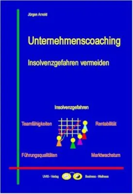 Bild: Unternehmenscoaching - Insolvenzgefahren vermeiden - ISBN: Print - 978-3-938684-11-5; E-Book 978-3-938684-26-9