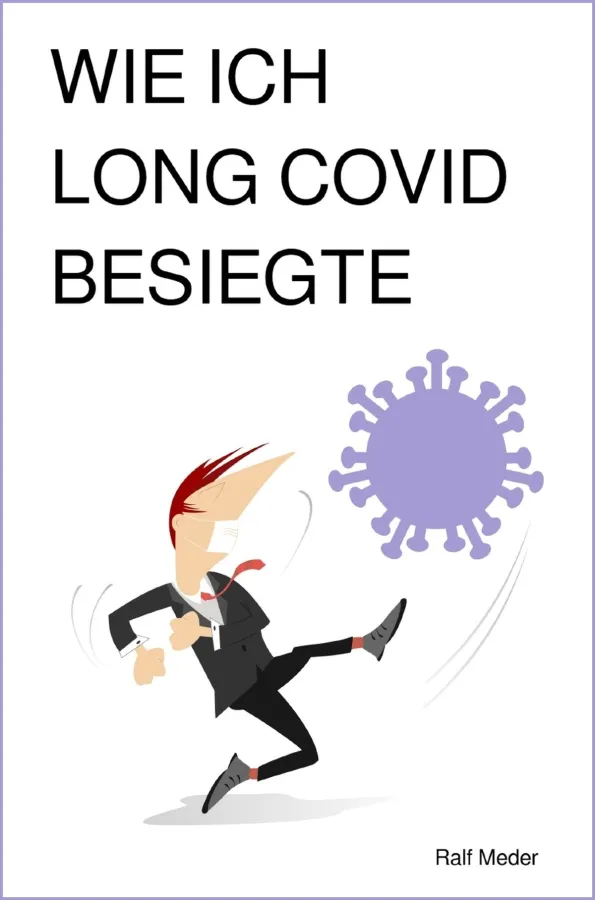 Wie ich Long Covid besiegte - Ralf Meder (© Ralf Meder)