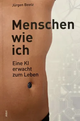 Bild: KI, Superintelligenz und humanoide Roboter – schwierige Themen in Romanform leicht aufbereitet