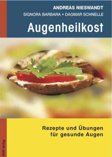 Bild: Die neue Augenheilkost - stärkt Sehkräfte und Gesundheit