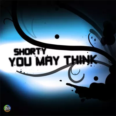 Bild: „You may think“, die erste Maxi-Single von Shorty ist eine echte Bereicherung für die HandsUp-Szene