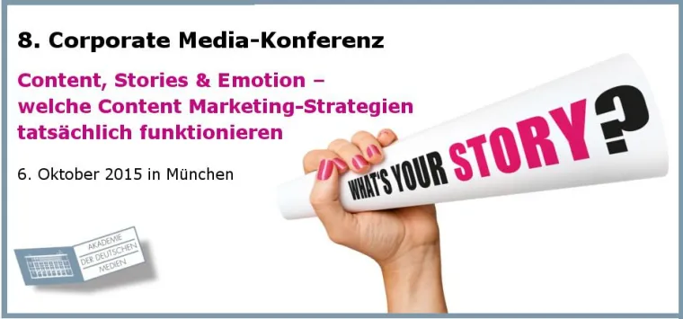 8. Corporate Media-Konferenz der Akademie der Deutschen Medien Bild: 8. Corporate Media-Konferenz der Akademie der Deutschen Medien