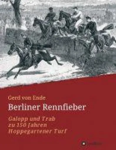 Berliner Rennfieber - Galopp und Trab zu 150 Jahren Hoppegartener Turf Bild: Berliner Rennfieber - Galopp und Trab zu 150 Jahren Hoppegartener Turf
