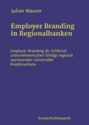 Bild: Employer Branding in Regionalbanken - Ein Schlüssel unternehmerischen Erfolgs